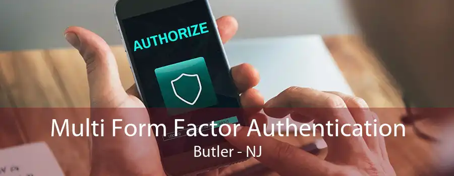 Multi Form Factor Authentication Butler - NJ