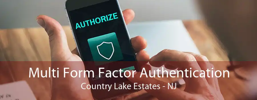 Multi Form Factor Authentication Country Lake Estates - NJ