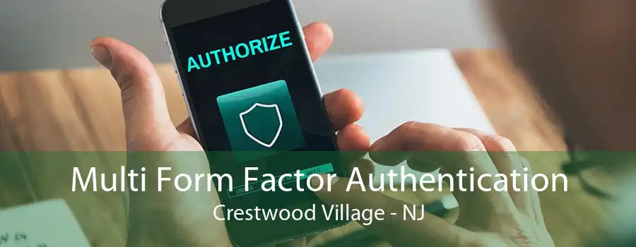 Multi Form Factor Authentication Crestwood Village - NJ