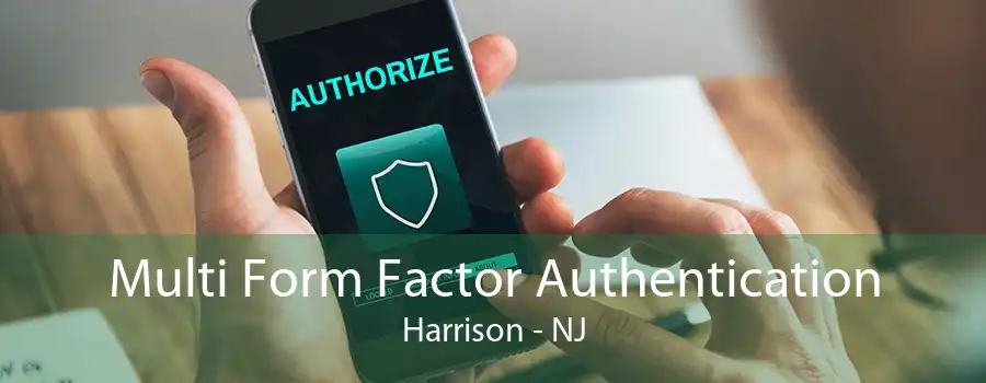 Multi Form Factor Authentication Harrison - NJ