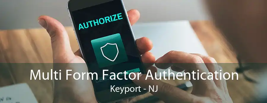 Multi Form Factor Authentication Keyport - NJ