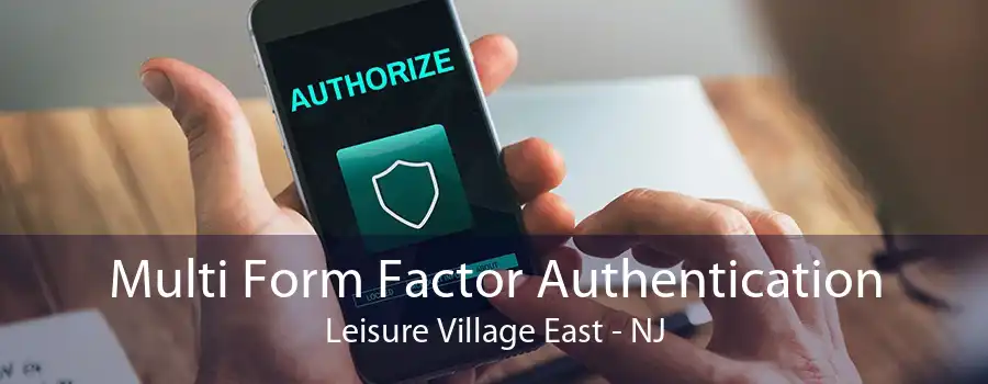 Multi Form Factor Authentication Leisure Village East - NJ