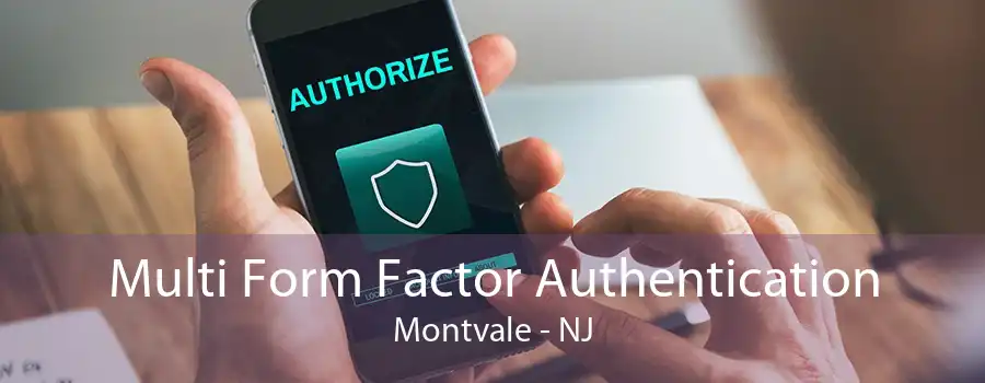 Multi Form Factor Authentication Montvale - NJ