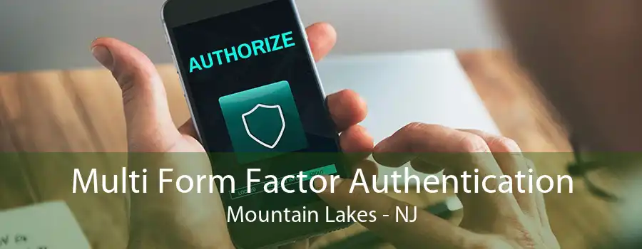 Multi Form Factor Authentication Mountain Lakes - NJ