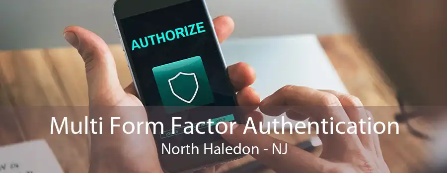 Multi Form Factor Authentication North Haledon - NJ