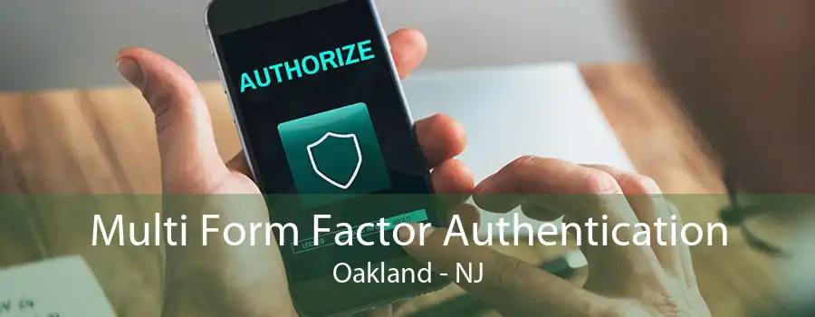 Multi Form Factor Authentication Oakland - NJ