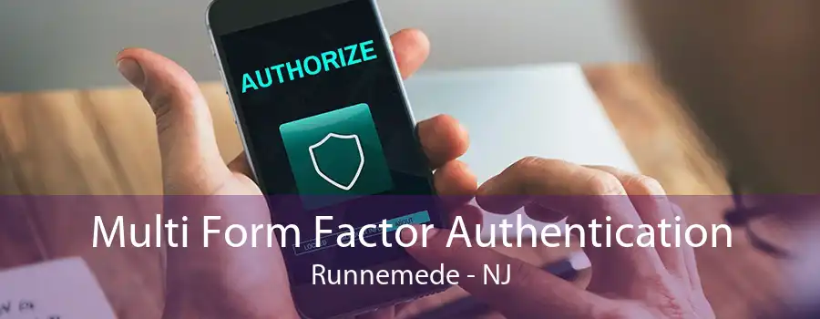 Multi Form Factor Authentication Runnemede - NJ