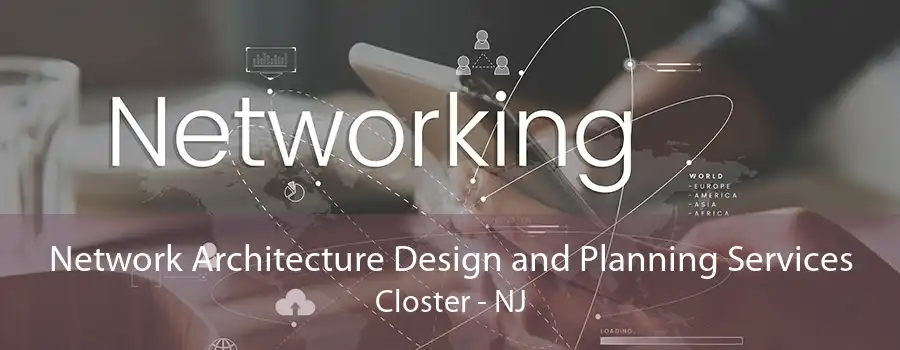 Network Architecture Design and Planning Services Closter - NJ