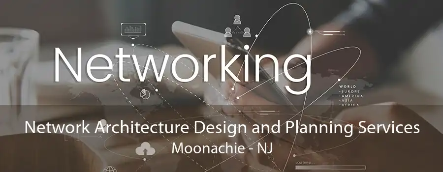 Network Architecture Design and Planning Services Moonachie - NJ