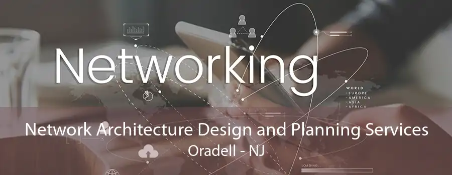 Network Architecture Design and Planning Services Oradell - NJ