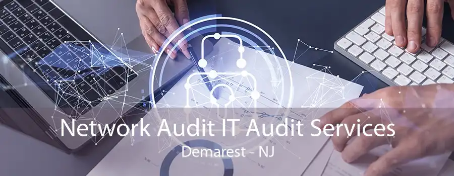 Network Audit IT Audit Services Demarest - NJ