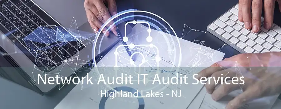 Network Audit IT Audit Services Highland Lakes - NJ