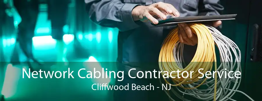 Network Cabling Contractor Service Cliffwood Beach - NJ