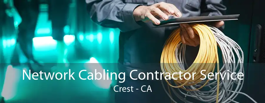 Network Cabling Contractor Service Crest - CA