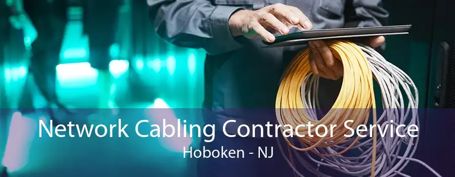 Network Cabling Contractor Service Hoboken - NJ