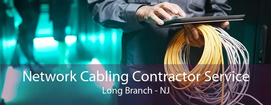 Network Cabling Contractor Service Long Branch - NJ