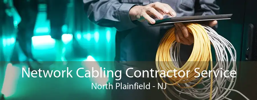 Network Cabling Contractor Service North Plainfield - NJ