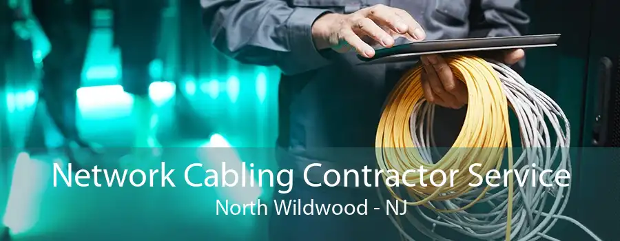 Network Cabling Contractor Service North Wildwood - NJ