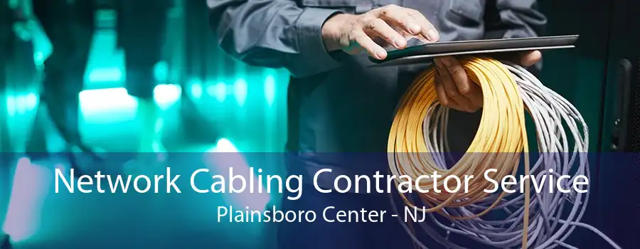 Network Cabling Contractor Service Plainsboro Center - NJ