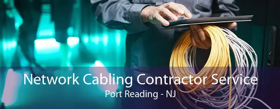 Network Cabling Contractor Service Port Reading - NJ