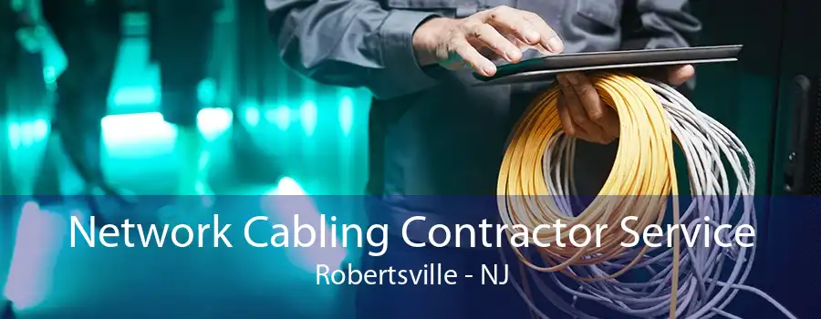 Network Cabling Contractor Service Robertsville - NJ