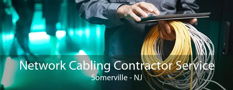 Network Cabling Contractor Service Somerville - NJ
