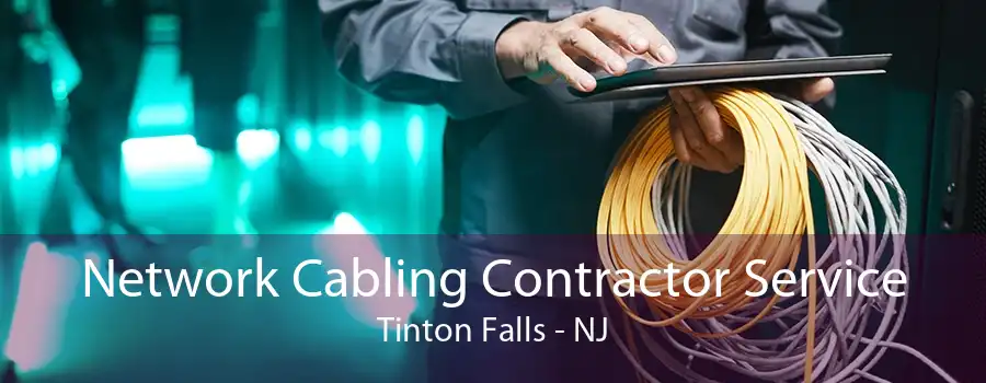 Network Cabling Contractor Service Tinton Falls - NJ