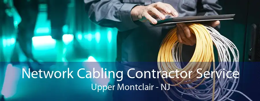 Network Cabling Contractor Service Upper Montclair - NJ