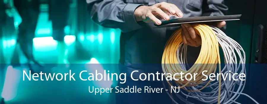 Network Cabling Contractor Service Upper Saddle River - NJ