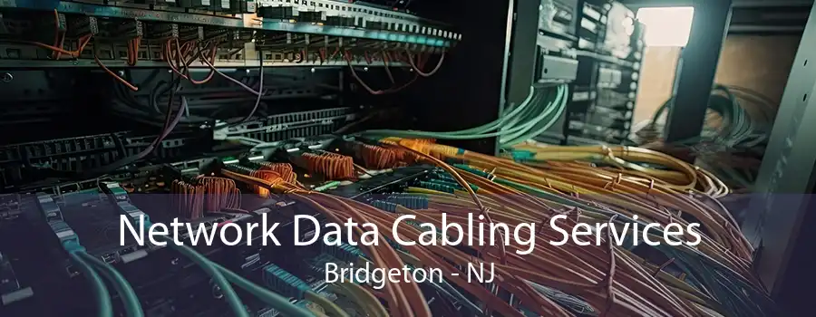 Network Data Cabling Services Bridgeton - NJ