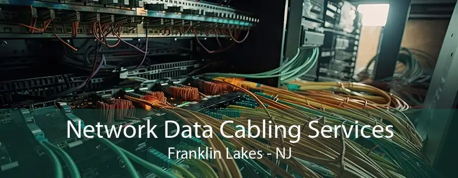 Network Data Cabling Services Franklin Lakes - NJ