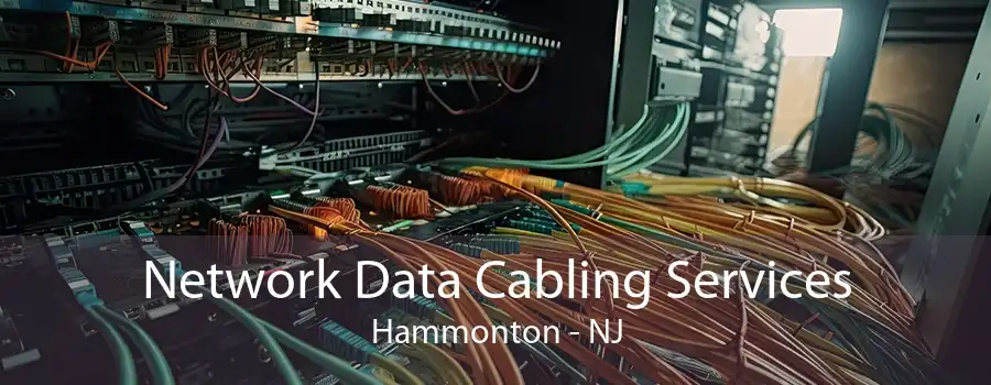 Network Data Cabling Services Hammonton - NJ