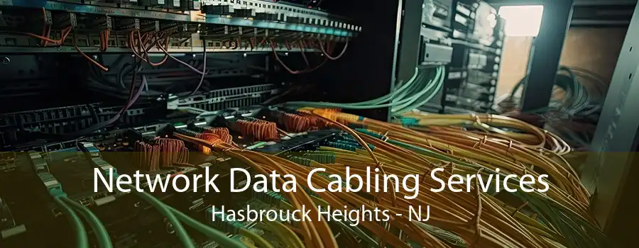 Network Data Cabling Services Hasbrouck Heights - NJ