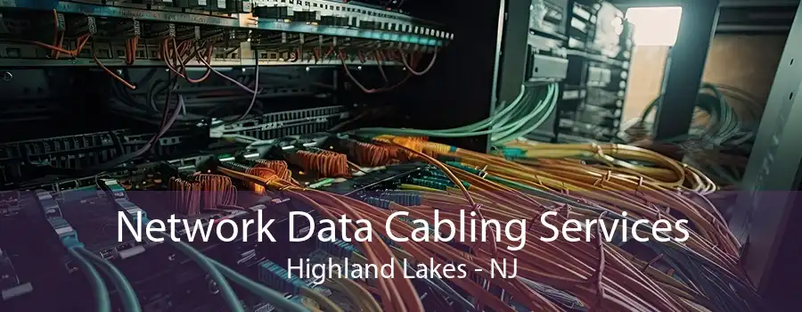 Network Data Cabling Services Highland Lakes - NJ