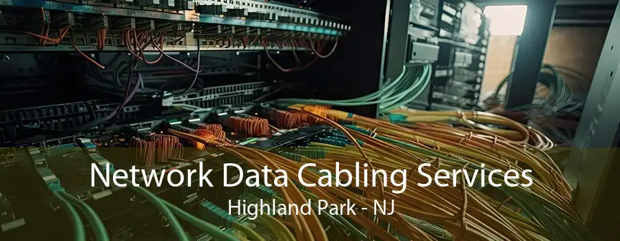 Network Data Cabling Services Highland Park - NJ