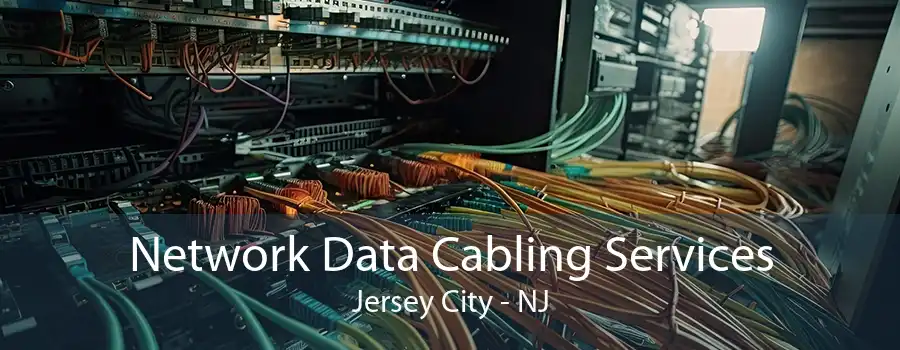 Network Data Cabling Services Jersey City - NJ