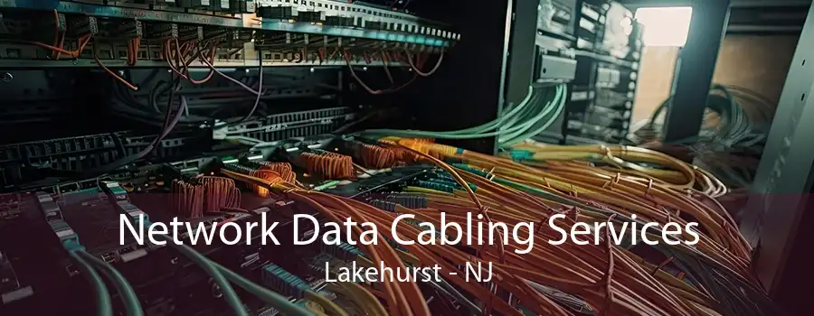 Network Data Cabling Services Lakehurst - NJ