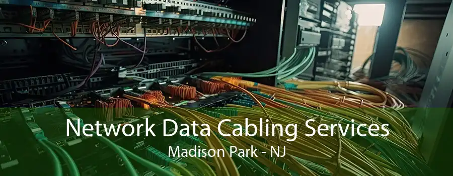 Network Data Cabling Services Madison Park - NJ