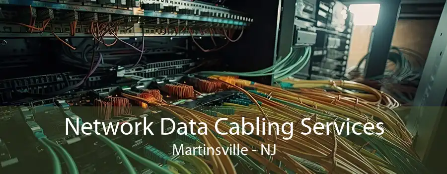 Network Data Cabling Services Martinsville - NJ