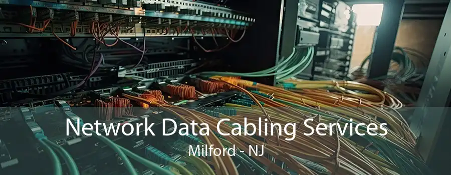 Network Data Cabling Services Milford - NJ