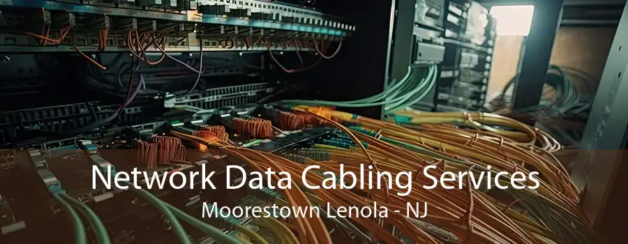 Network Data Cabling Services Moorestown Lenola - NJ