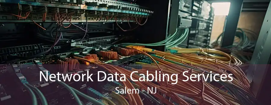 Network Data Cabling Services Salem - NJ