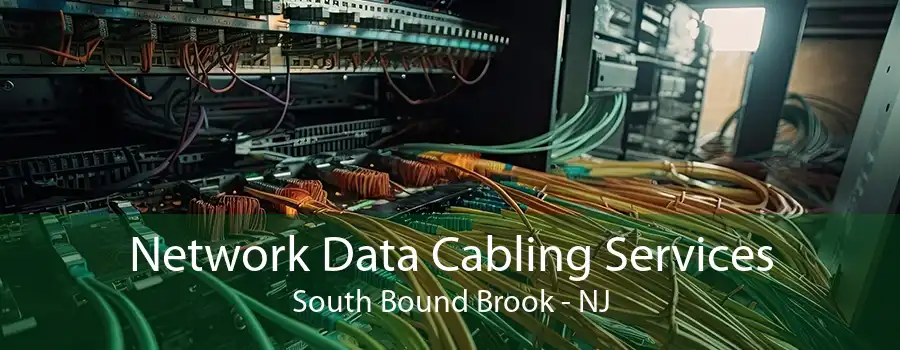 Network Data Cabling Services South Bound Brook - NJ