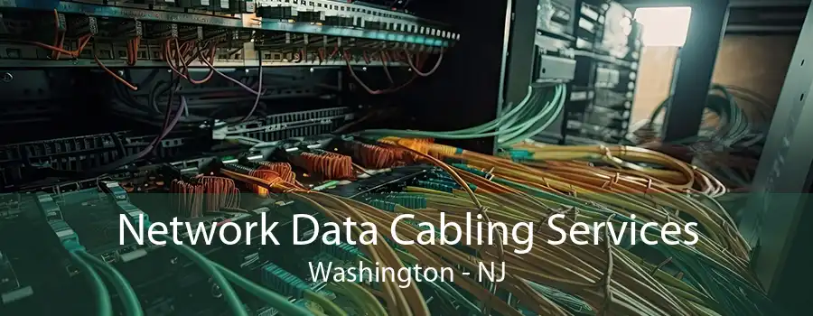 Network Data Cabling Services Washington - NJ