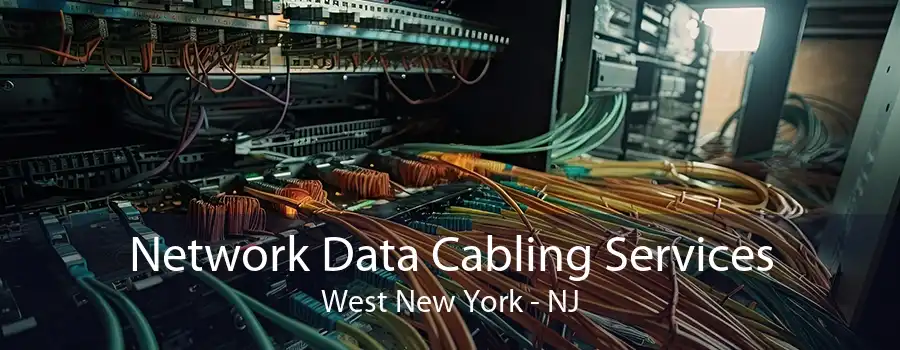 Network Data Cabling Services West New York - NJ