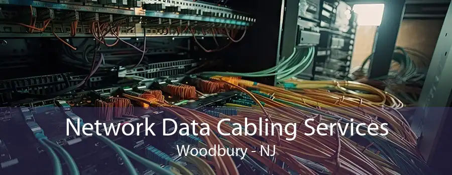 Network Data Cabling Services Woodbury - NJ