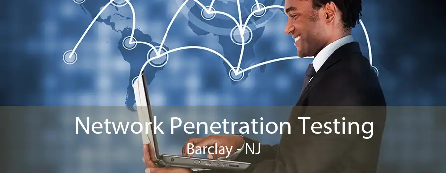 Network Penetration Testing Barclay - NJ