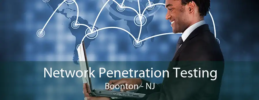 Network Penetration Testing Boonton - NJ