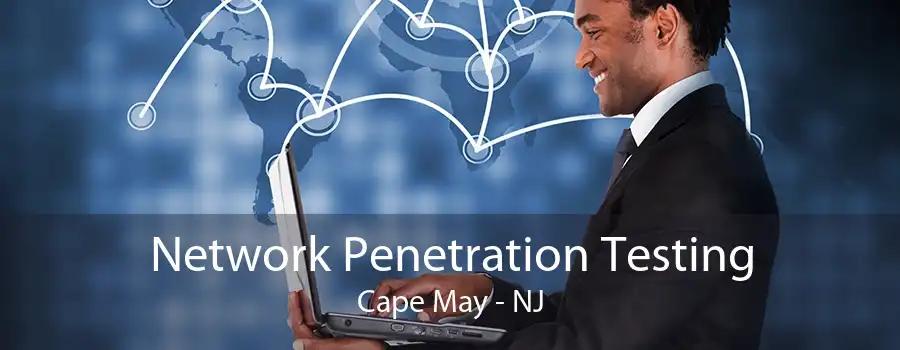 Network Penetration Testing Cape May - NJ