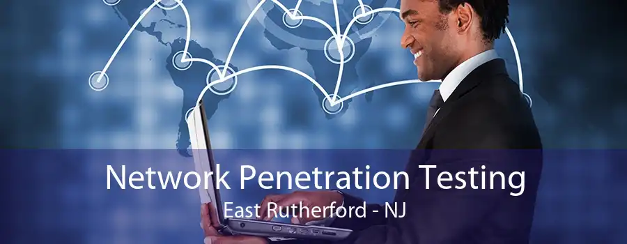 Network Penetration Testing East Rutherford - NJ